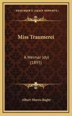 Miss Traumerei - Albert Morris Bagby (author)