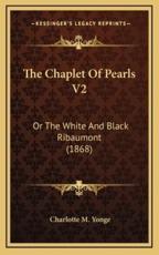 The Chaplet of Pearls V2 - Charlotte M Yonge (author)