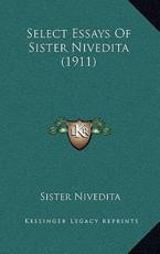 Select Essays of Sister Nivedita (1911) - Sister Nivedita (author)