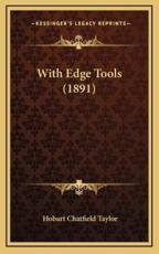 With Edge Tools (1891) - Hobart Chatfield Taylor (author)