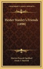 Hester Stanley's Friends (1898) - Harriet Prescott Spofford, Frank T Merrrill (illustrator)