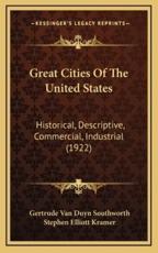 Great Cities of the United States - Gertrude Van Duyn Southworth (author), Stephen Elliott Kramer (author)