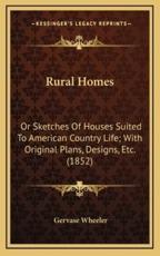 Rural Homes - Gervase Wheeler