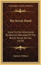 The Secret Hand - Valentine Williams (author)
