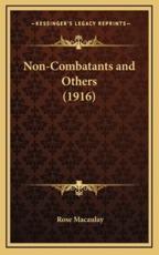 Non-Combatants and Others (1916) - Dame Rose Macaulay (author)