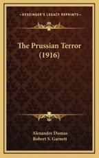 The Prussian Terror (1916) - Alexandre Dumas, Robert S Garnett (translator)