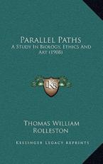 Parallel Paths - Thomas William Rolleston (author)