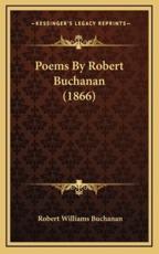 Poems by Robert Buchanan (1866) - Robert Williams Buchanan (author)