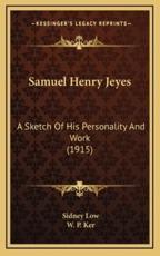 Samuel Henry Jeyes - Sidney Low, W P Ker (editor)