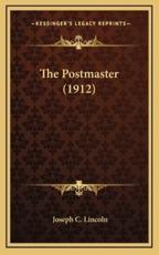 The Postmaster (1912) - Joseph C Lincoln (author)