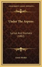 Under the Aspens - Emily Pfeiffer (author)