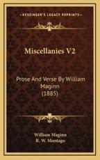 Miscellanies V2 - William Maginn, R W Montagu (editor)