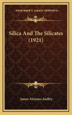 Silica and the Silicates (1921) - James Aloysius Audley (author)
