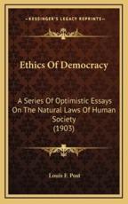 Ethics of Democracy - Louis F Post (author)