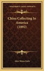 China Collecting in America (1892) - Alice Morse Earle