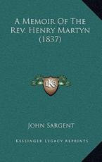 A Memoir of the REV. Henry Martyn (1837) - Sir John Sargent (author)