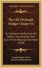The Life of Joseph Hodges Choate V2