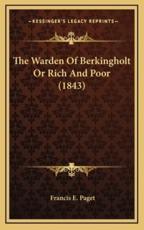 The Warden of Berkingholt or Rich and Poor (1843) - Francis Paget (author)