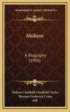Moliere - Hobart Chatfield Chatfield-Taylor, Job (illustrator), Thomas Frederick Crane (introduction)