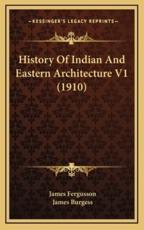 History of Indian and Eastern Architecture V1 (1910) - James Fergusson, James Burgess (editor)