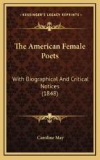 The American Female Poets - Caroline May (author)