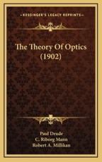 The Theory of Optics (1902) - Paul Drude (author), C Riborg Mann (translator), Robert A Millikan (translator)