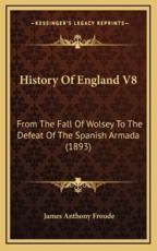 History Of England V8 - James Anthony Froude (author)
