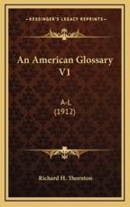 An American Glossary V1 - Richard H Thornton (author)