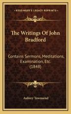 The Writings of John Bradford - Aubrey Townsend (author)