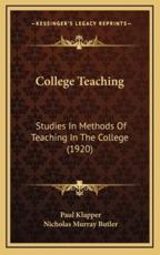 College Teaching - Paul Klapper (editor), Nicholas Murray Butler (introduction)