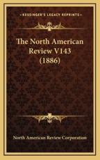 The North American Review V143 (1886) - North American Review Corporation (author)