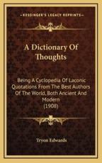 A Dictionary of Thoughts - Tryon Edwards (author)
