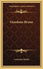 Giordano Bruno - Professor Leonardo Olschki (author)