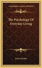 The Psychology of Everyday Living - Ernest Dichter