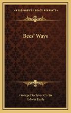 Bees' Ways - George Declyver Curtis, Edwin Earle (illustrator)