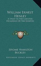William Ernest Henley - Jerome Hamilton Buckley (author)