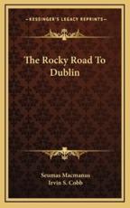 The Rocky Road to Dublin - Seumas MacManus, Irvin S Cobb (foreword)