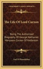 The Life of Lord Curzon - Earl Of Ronaldshay