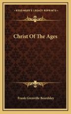 Christ of the Ages - Frank Grenville Beardsley (author)