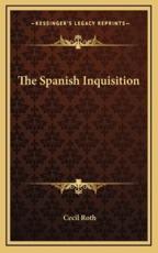 The Spanish Inquisition - Professor Cecil Roth (author)