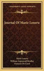 Journal of Marie Leneru - Marie Leneru, William Aspenwall Bradley (translator), Francois De Curel (introduction)