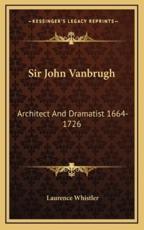 Sir John Vanbrugh - Laurence Whistler (author)