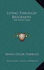 Living Through Biography - Edwin Diller Starbuck (editor)