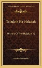 Toledoth Ha-Halakah - Chaim Tchernowitz (author)