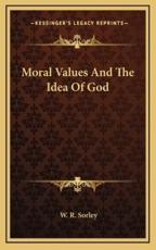 Moral Values and the Idea of God - W R Sorley (author)