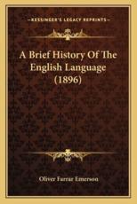 A Brief History Of The English Language (1896) - Oliver Farrar Emerson (author)