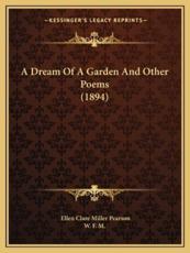 A Dream of a Garden and Other Poems (1894) - Ellen Clare Miller Pearson, W F M (illustrator)