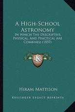 A High-School Astronomy - Hiram Mattison (author)