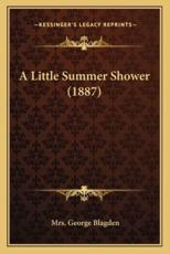 A Little Summer Shower (1887) - Mrs George Blagden (author)