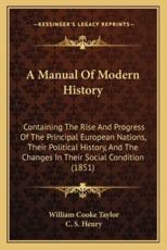 A Manual Of Modern History - William Cooke Taylor, C S Henry (editor)